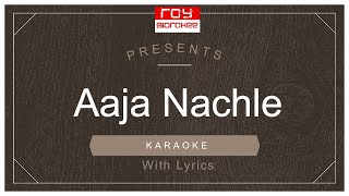 Aaja Nachle  Madhuri Dixit  Sunidhi Chauhan  SalimSulaiman  FULL KARAOKE with Lyrics [upl. by Ydrah695]