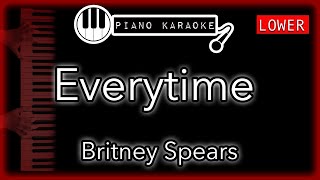 Everytime LOWER 3  Britney Spears  Piano Karaoke Instrumental [upl. by Dempstor978]