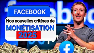 Monétisation Facebook 2025 Comment Monétiser sa page et Gagner avec les Nouveaux Critères [upl. by Nirahs]