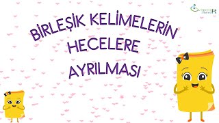 BİRLEŞİK KELİMELERİN HECELERİNE AYRILMASI [upl. by Manly]