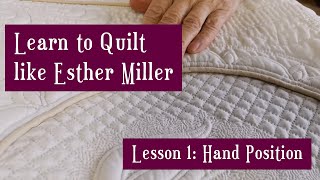 How to Hand Quilt with Esther Miller  Lesson 1 Hand Position above the quilt [upl. by Blossom]