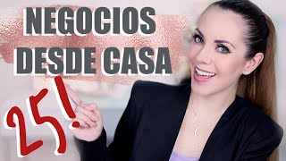 25 IDEAS DE NEGOCIOS DESDE CASA [upl. by Yensehc721]