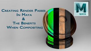 Creating Render Passes in Maya  The Benefits [upl. by Mckee]