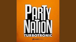 Party Nation Extended Mix [upl. by Attiuqram219]