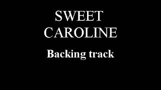 SWEET CAROLINE   Neil Diamond   BACKING TRACK [upl. by Aivyls]