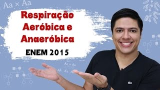 ENEM 2015 BIOLOGIA 02  Respiração Aeróbica e Anaeróbica  Prof Kennedy Ramos [upl. by Novrej]