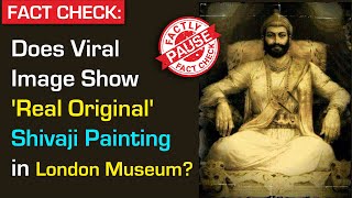 FACT CHECK Does Viral Image Show Rare Original Shivaji Painting in London Museum [upl. by Gabriellia]