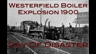 Westerfield Boiler Explosion 1900 [upl. by Fremont188]