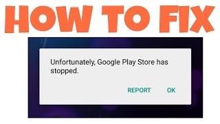 FixUnfortunately Google Play Store Has Stopped [upl. by Moorish]