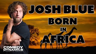 Josh Blue  Born in Africa Stand Up Comedy [upl. by Oilerua]