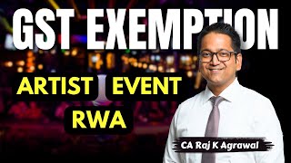 40 GST Exemption  Artist Event amp RWA [upl. by Brawley]