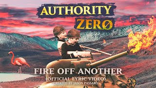 Authority Zero  Fire Off Another Official Lyric Video [upl. by Elita]