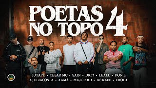 Poetas no Topo 4  JotapêCesar McSainDk47 LeallDon LAjuliacostaMajor RDXamãBc Raff amp Froid [upl. by Calise492]