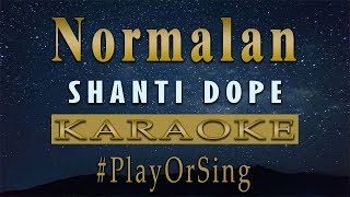 Normalan  Shanti Dope KARAOKE VERSION [upl. by Nadnal]