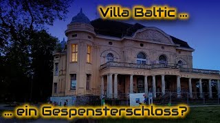 Villa Baltic  ein Gespensterschloss [upl. by Dennet882]