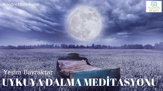 Uykuya Dalma Meditasyonu [upl. by Eutnoj]