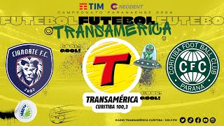 CIANORTE X CORITIBA AOVIVO CAMPEONATO PARANAENSE 7ª ETAPA  RÁDIO TRANSAMÉRICA CURITIBA 07022024 [upl. by Hyrup]