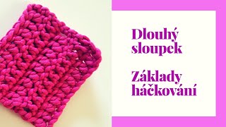 Základy háčkování  DLOUHÝ SLOUPEK [upl. by Johppah]