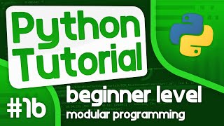 Python Programming Tutorial 16  Introduction to Modular Programming [upl. by Ahsitan]