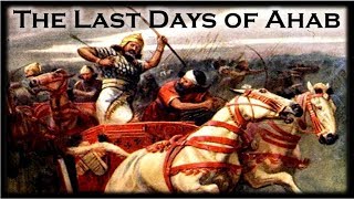 1 Kings 2022 The Last Days of Ahab [upl. by Somerset]