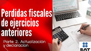 💡Actualización de Perdidas fiscales de ejercicios anteriores Declaracion anual de personas fisicas [upl. by Radnaxela]