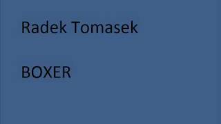 Radek Tomasek  BOXER [upl. by Thurlough186]