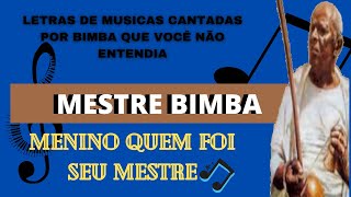 MESTRE BIMBA E SUAS MUSICAS LEGENDADAS Menino quem foi seu mestre [upl. by Pike903]