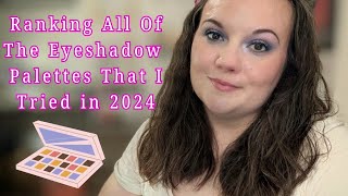 Ranking the 21 Eyeshadow Palettes That I Tried In 2024 [upl. by Rosati]