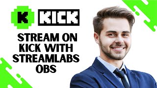 How To Setup Kick Stream On Streamlabs For 4K Streming in 2024 Full Tutorial [upl. by Swords]