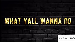 Kay Flock Ft C Blu  What Yall Wanna Do  Official Lyric Video [upl. by Enelie]