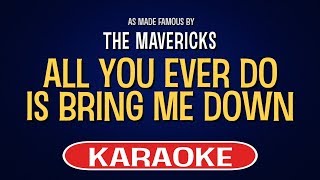 The Mavericks  All You Ever Do Is Bring Me Down Karaoke Version [upl. by Aisenet]