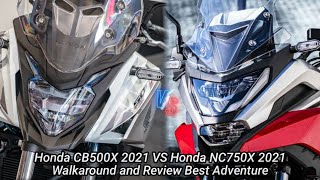 Honda CB500X ABS 2021 VS Honda NC750X 2021 Walkaround and Review Best Adventure [upl. by Nageek52]