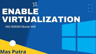 How to enableDisable Virtualization VTx in Bios Windows 10 MSI B550M MORTAR WIFI [upl. by Nylacaj162]