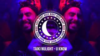 Taiki Nulight  U Know [upl. by Avla]