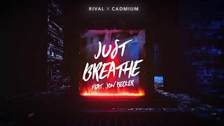 Rival x Cadmium  Just Breathe ft Jon Becker [upl. by Hunfredo]