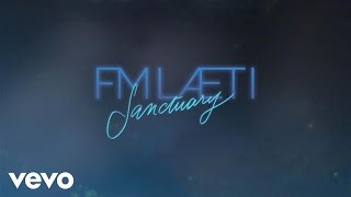 FM LAETI  Sanctuary Audio [upl. by Nurat]