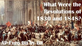 What Were the Revolutions of 1830 and 1848 AP Euro Bit by Bit 30 [upl. by Davy799]