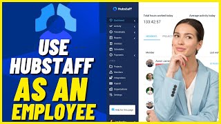 How to Use Hubstaff as an Employee [upl. by Canter129]