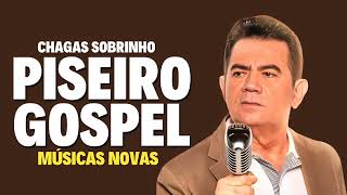 CHAGAS SOBRINHO PISEIRO GOSPEL 2023💥🔊🎶 [upl. by Elpmid]