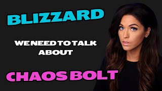 Blizzard We Need to Talk about Chaos Bolt [upl. by Aracaj]