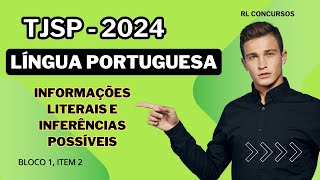 INFORMAÇÕES LITERAIS E INFERÊNCIAS POSSÍVEIS  LÍNGUA PORTUGUESA  ESCREVENTE TÉCNICO JUD TJSP 2024 [upl. by Daitzman616]