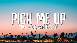 Sam Feldt Sam Fischer  Pick Me Up Lyrics [upl. by Akirrehs]