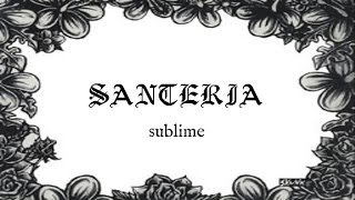 Sublime  Santeria Lyrics Sub EspañolEnglish [upl. by Shaia796]