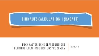 BwR 7  Einkaufskalkulation I Rabatt [upl. by Aissenav]