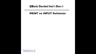 QBasic Dersleri 1  PRINT ve INPUT Kullanımı  TDOSCU 2 [upl. by Landrum839]