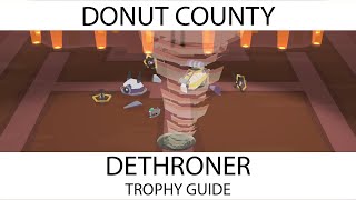 Donut County  Dethroner Trophy  Achievement Guide [upl. by Malcolm]