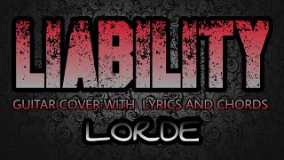 Liability  Lorde Guitar Cover With Lyrics amp Chords [upl. by Forsyth753]