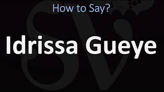 How to Pronounce Idrissa Gana Gueye CORRECTLY [upl. by Ennael]