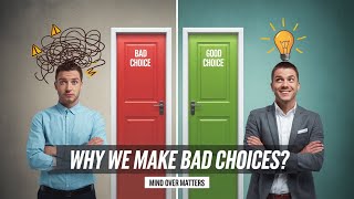 The Psychology of Decision Making  Why We Make Bad Choices [upl. by Ennyletak795]