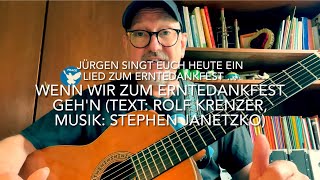 Wenn wir zum Erntedankfest gehn  Text Rolf Krenzer Musik Stephen Janetzko  von Jürgen Fastje [upl. by Herates947]